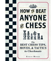How To Beat Anyone At Chess: The Best Chess Tips, Moves, And Tactics To Checkmate (Krem)