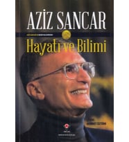 Aziz Sancar Hayatı ve Bilimi (Ciltli)