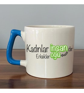 Kadınlar İnsandır, Erkekler İnsanoğlu Baskılı Kadınlar Günü Mavi Kulplu D Kupa