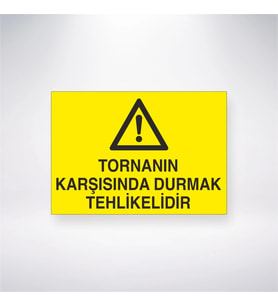 Tornanın Karşısında Durmak Tehlikelidir 21x28 Arkası Yapışkanlı Levha