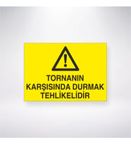 Tornanın Karşısında Durmak Tehlikelidir 21x28 Arkası Yapışkanlı Levha