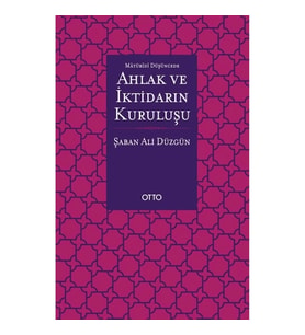 Maturidi Düşüncede Ahlak ve İktidarın Kuruluşu