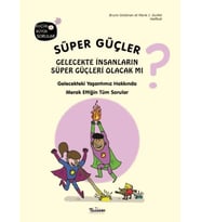 Süper Güçler Gelecekte İnsanların Süper Güçleri Olacak mı?