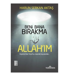 Beni Bana Bırakma Allahım