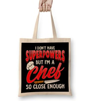 I Dont Have Superpowers I'm a Chef So Close Enough Bez Çanta Uzun Saplı
