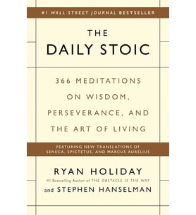 The Daily Stoic: 366 Meditations On Wisdom, Perseverance, And The Art Of Living
