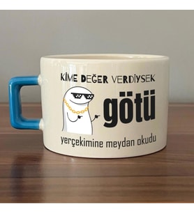 Kime Değer Verdiysek Götü Yerçekimine Meydan Okudu Baskılı Mavi Kulplu C Fincan