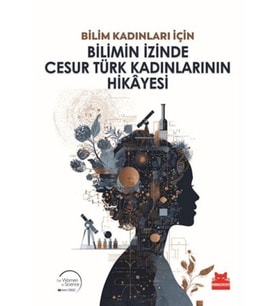 Bilimin İzinde Cesur Türk Kadınlarının Hikayesi