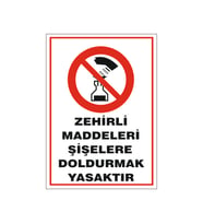 Zehirli maddeleri şişelere doldurmak yasak, isg uyarı levhası