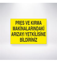Pres ve Kırma Makinalarındaki Arızayı Yetkilisine Bildiriniz 21x28 Arkası Yapışkanlı Levha