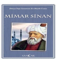 Dünya Yapı Sanatının En Büyük Ustası Mimar Sinan
