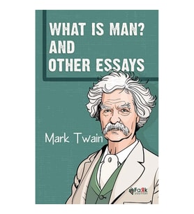What Is Man? And Other Essays