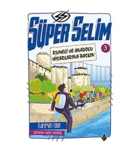 Süper Selim 3 - Rumeli ve Anadolu Hisarlarına Baskın
