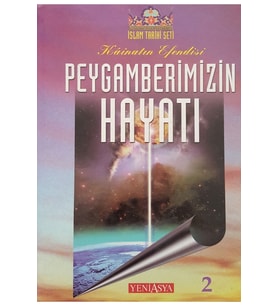 Kainatın Efendisi Peygamberimizin Hayatı 2. Cilt