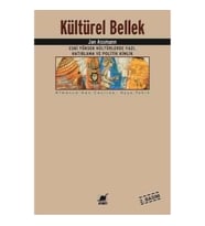 Kültürel Bellek : Eski Yüksek Kültürlerde Yazı, Hatırlama ve Politik Kimlik