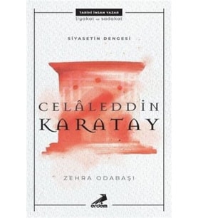 Siyasetin Dengesi : Celaleddin Karatay