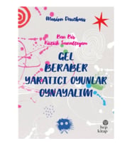 Gel Beraber Yaratıcı Oyunlar Oynayalım