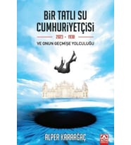Bir Tatlı Su Cumhuriyetçisi Ve Onun Geçmişe Yolculuğu