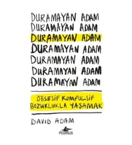 Duramayan Adam - Obsesif Kompulsif Bozuklukla Yaşamak