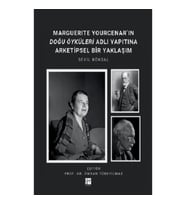 Marguerite Yourcenar’ın Doğu Öyküleri Adlı Yapıtına Arketipsel Bir Yaklaşım