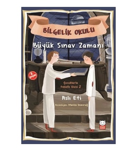 Çocuklarla Felsefe Dizisi 2 - Bilgelik Okulu Büyük Sınav Zamanı