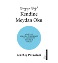 Dünyaya Değil Kendine Meydan Oku