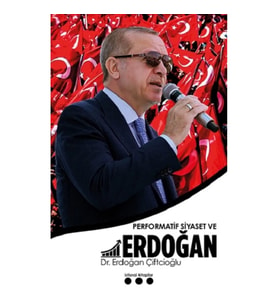 Performatif Siyaset ve Erdoğan