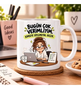 Bugün Çok Verimliyim Kimseye Söylemeyin Geçer Esprili Ofis Baskılı Kupa