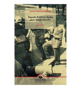Taşrada Kent ve Aydın Bursa Örneği (1930-1950)