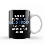 I'm The Psychotic English Teacher Everyone Warned You About Kupa Bardak Porselen