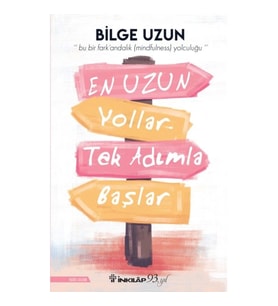En Uzun Yollar Tek Adımla Başlar