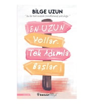 En Uzun Yollar Tek Adımla Başlar