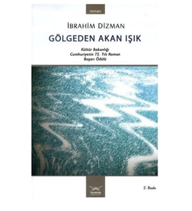 Gölgeden Akan Işık-İbrahim Dizman