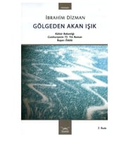 Gölgeden Akan Işık-İbrahim Dizman