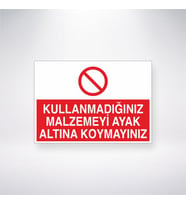 Kullanmadığınız Malzemeyi Ayak Altına Koymayınız