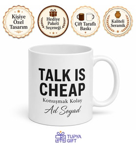 Talk Is Cheap Baskılı Konuşmak Kolay Kupa Bardak Motivasyon Hediye