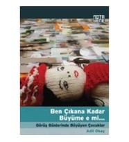 Ben Çıkana Kadar Büyüme e mi...