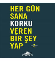 Her Gün Sana Korku Veren Bir Şey Yap