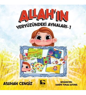 Allah’ın Yeryüzündeki Aynaları-1