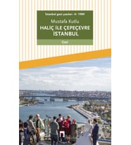 İstanbul gezi yazıları - II - 1989 Haliç ile Çepeçevre İstanbul