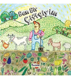 Ben Bir Çiftçiyim - Meslekler Serisi