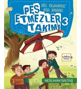 Pes Etmezler Takımı-3-Hiç Olmadık Bir Bahar