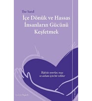 İçe Dönük ve Hassas İnsanların Gücünü Keşfetmek