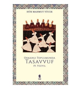 Osmanlı Toplumunda Tasavvuf - 19. Yüzyıl (Krem)