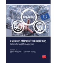 KAMU DİPLOMASİSİ VE YUMUŞAK GÜÇ - İletişim Perspektifli İncelemeler