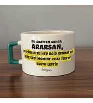 Bu Saatten Sonra Ararsan Baskılı Yeşil Kulplu C Fincan