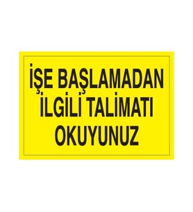 İşe Başlamadan İlgili Talimatı Okuyunuz Uyarı Levhası 20x30cm (Karışık)