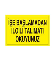 İşe Başlamadan İlgili Talimatı Okuyunuz Uyarı Levhası 20x30cm (Karışık)