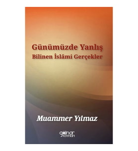 Günümüzde Yanlış Bilinen İslami Gerçekler