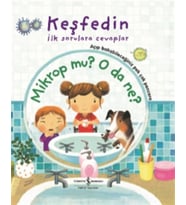 Keşfedin İlk Sorulara Cevaplar - Mikrop mu? O da Ne? (Ciltli)